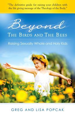 Bild des Verkufers fr Beyond the Birds and the Bees: Raising Sexually Whole and Holy Kids zum Verkauf von moluna