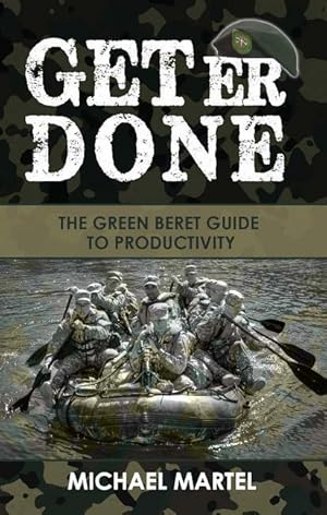 Imagen del vendedor de Get Er Done: The Green Beret Guide to Productivity a la venta por moluna