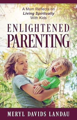 Bild des Verkufers fr Enlightened Parenting: A Mom Reflects on Living Spiritually With Kids zum Verkauf von moluna