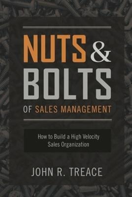 Bild des Verkufers fr Nuts and Bolts of Sales Management: How to Build a High Velocity Sales Organization zum Verkauf von moluna