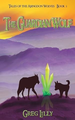 Bild des Verkufers fr The Guardian Wolf: Tales of the Abingdon Wolves - Book 3 zum Verkauf von moluna
