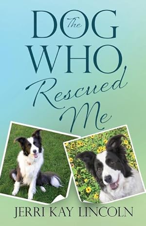 Seller image for The Dog Who Rescued Me for sale by moluna