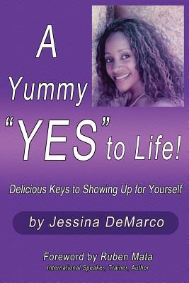 Bild des Verkufers fr A Yummy \ Yes\ to Life!: Delicious Keys to Showing Up For Yourself zum Verkauf von moluna