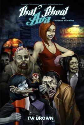 Seller image for That Ghoul Ava and The Queen of the Zombies for sale by moluna