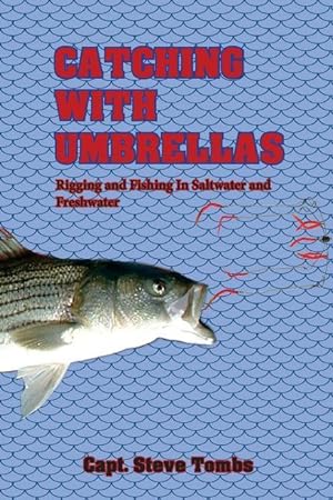 Bild des Verkufers fr Catching with Umbrellas: Rigging and Fishing in Saltwater and Freshwater zum Verkauf von moluna