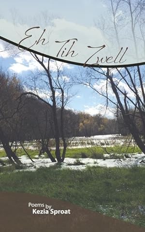 Seller image for Eh Tih Zwell: Poems by Kezia Sproat for sale by moluna