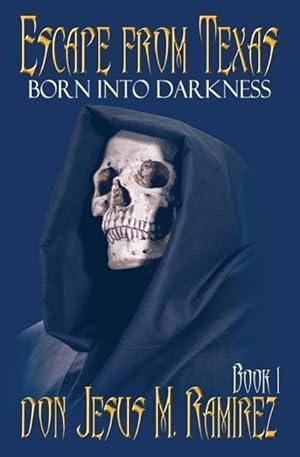 Bild des Verkufers fr Escape from Texas, Book 1: Born into Darkness zum Verkauf von moluna