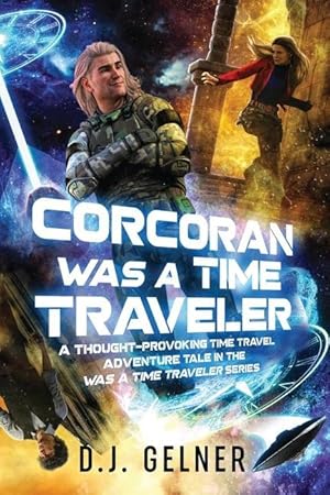 Imagen del vendedor de Corcoran Was a Time Traveler: A Thought-Provoking Time Travel Adventure Tale In the \ Was a Time Traveler\ Series a la venta por moluna