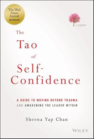 Seller image for The Tao of Self-Confidence: A Guide to Moving Beyond Trauma and Awakening the Leader Within by Yap Chan, Sheena [Hardcover ] for sale by booksXpress