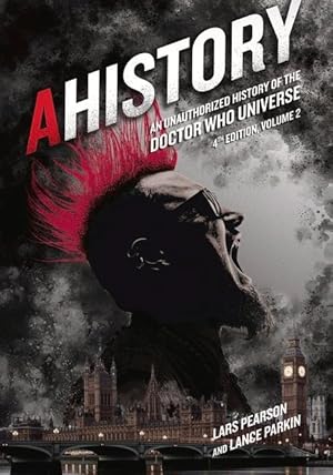 Bild des Verkufers fr Ahistory: An Unauthorized History of the Doctor Who Universe (Fourth Edition Vol. 2) zum Verkauf von moluna