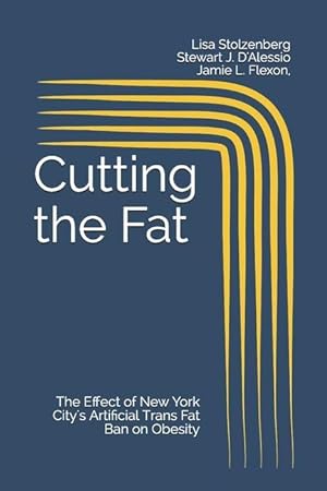 Seller image for Cutting the Fat: The Effect of New York City\ s Artificial Trans Fat Ban on Obesity for sale by moluna