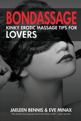 Bild des Verkufers fr Bondassage: Kinky Erotic Massage Tips for Lovers zum Verkauf von moluna