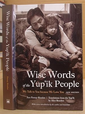 Wise Words Of The Yup'ik People - We Talk To You Because We Love You