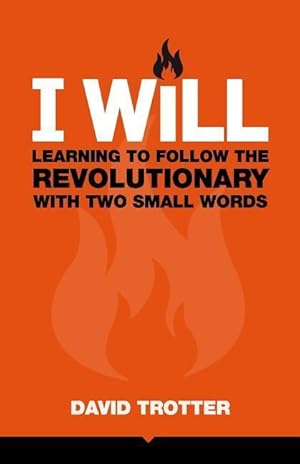 Bild des Verkufers fr I Will: Learning to Follow the Revolutionary With Two Small Words zum Verkauf von moluna