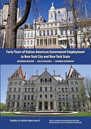 Bild des Verkufers fr Forty Years of Italian-American Government Employment in New York City and New York State zum Verkauf von moluna