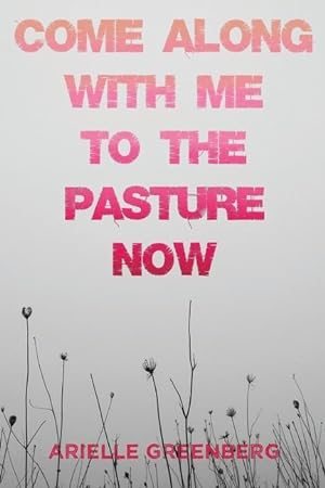 Bild des Verkufers fr Come Along With Me to the Pasture Now zum Verkauf von moluna