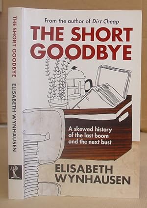 Seller image for The Short Goodbye - A Skewed History Of The Last Book And The Next Bust for sale by Eastleach Books