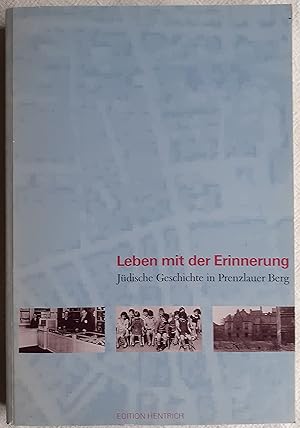 Leben mit der Erinnerung : jüdische Geschichte in Prenzlauer Berg