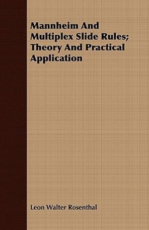 Immagine del venditore per Mannheim And Multiplex Slide Rules; Theory And Practical Application [Soft Cover ] venduto da booksXpress