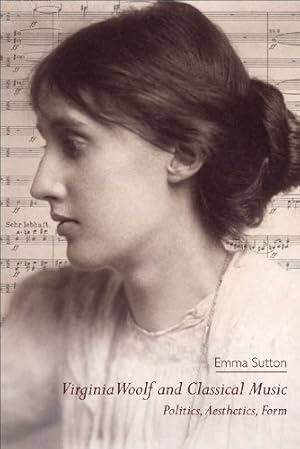 Immagine del venditore per Virginia Woolf and Classical Music: Politics, Aesthetics, Form by Sutton, Emma [Paperback ] venduto da booksXpress