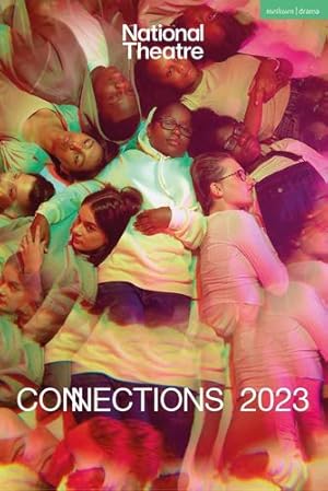 Bild des Verkufers fr National Theatre Connections 2023: 10 Plays for Young Performers (Plays for Young People) by Longman, Simon, McGee, Lisa, Butler, Leo, Tannahill, Jordan, Mohammad, Avaes, Brittain, Jon, Taylor, Molly, Sinha, Shamser, Harris, Ed, Carr, Alison [Paperback ] zum Verkauf von booksXpress