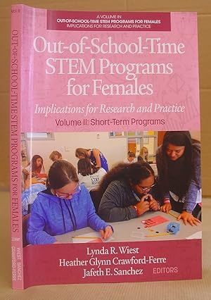 Bild des Verkufers fr Out Of School Time STEM Programs For Females - Implications For Reseach And Practice Volume II : Short Term Programs zum Verkauf von Eastleach Books