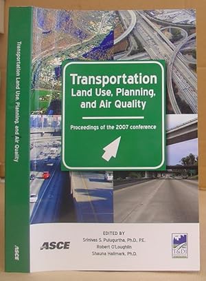 Transportation, Land Use, Planning , And Air Quality - Proceedings Of The 2007 Transportation, La...