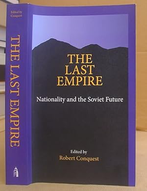 Seller image for The Last Empire - Nationality And The Soviet Future for sale by Eastleach Books