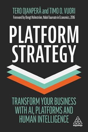 Seller image for Platform Strategy: Transform Your Business with AI, Platforms and Human Intelligence by Ojanperä, Tero, Vuori, Timo O. [Paperback ] for sale by booksXpress