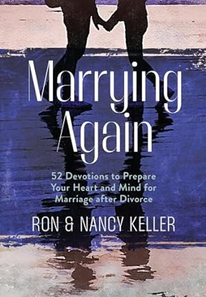 Seller image for Marrying Again: 52 Devotions to Prepare Your Heart and Mind for Marriage After Divorce by Keller, Ron, Keller, Nancy [Hardcover ] for sale by booksXpress