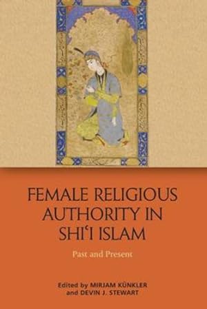 Immagine del venditore per Female Religious Authority in Shi'i Islam: A Comparative History [Paperback ] venduto da booksXpress