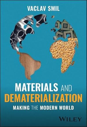 Image du vendeur pour Materials and Dematerialization: Making the Modern World by Smil, Vaclav [Paperback ] mis en vente par booksXpress