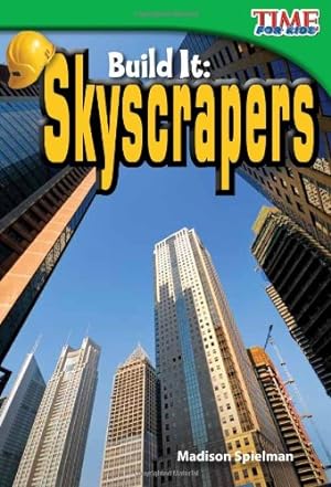 Bild des Verkufers fr Build It: Skyscrapers (TIME FOR KIDS® Nonfiction Readers) by Spielman, Madison [Paperback ] zum Verkauf von booksXpress