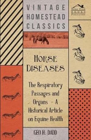 Bild des Verkufers fr Horse Diseases - The Respiratory Passages and Organs - A Historical Article on Equine Health [Soft Cover ] zum Verkauf von booksXpress