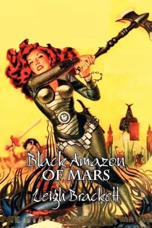 Imagen del vendedor de Black Amazon of Mars by Leigh Brackett, Science Fiction, Adventure by Brackett, Leigh [Paperback ] a la venta por booksXpress