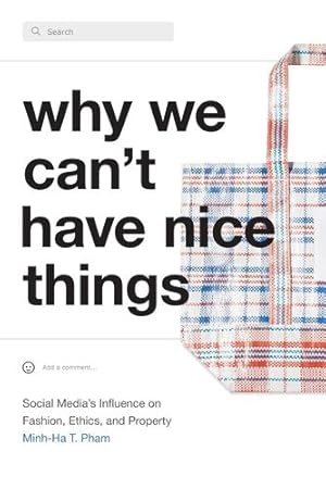 Immagine del venditore per Why We Can't Have Nice Things: Social Media  s Influence on Fashion, Ethics, and Property [Hardcover ] venduto da booksXpress