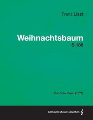 Imagen del vendedor de Weihnachtsbaum S.186 - For Solo Piano (1876) [Soft Cover ] a la venta por booksXpress