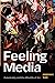 Image du vendeur pour Feeling Media: Potentiality and the Afterlife of Art [Soft Cover ] mis en vente par booksXpress