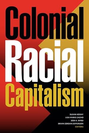 Bild des Verkufers fr Colonial Racial Capitalism [Paperback ] zum Verkauf von booksXpress