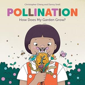 Imagen del vendedor de Pollination: How Does My Garden Grow? by Cheng, Christopher [Hardcover ] a la venta por booksXpress