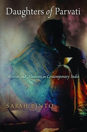 Seller image for Daughters of Parvati: Women and Madness in Contemporary India (Contemporary Ethnography) by Pinto, Sarah [Paperback ] for sale by booksXpress