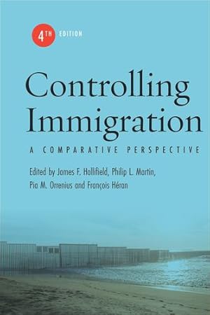 Image du vendeur pour Controlling Immigration: A Comparative Perspective, Fourth Edition [Paperback ] mis en vente par booksXpress