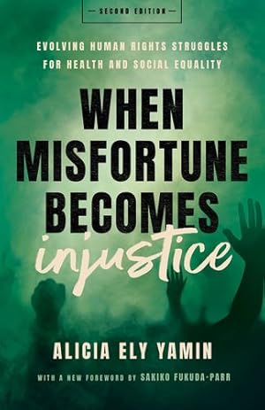 Image du vendeur pour When Misfortune Becomes Injustice: Evolving Human Rights Struggles for Health and Social Equality, Second Edition (Stanford Studies in Human Rights) by Yamin, Alicia Ely [Hardcover ] mis en vente par booksXpress