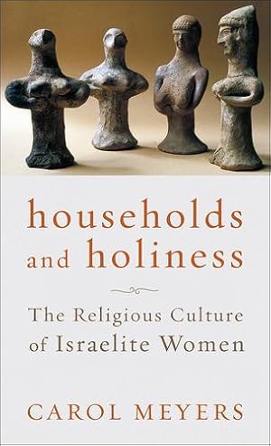 Seller image for Households and Holiness: The Religious Culture of Israelite Women by Meyers, Carol [Paperback ] for sale by booksXpress