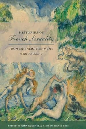 Immagine del venditore per Histories of French Sexuality: From the Enlightenment to the Present [Hardcover ] venduto da booksXpress