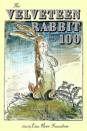 Seller image for The Velveteen Rabbit at 100 (Children's Literature Association Series) [Paperback ] for sale by booksXpress
