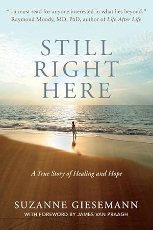Bild des Verkufers fr Still Right Here: A True Story of Healing and Hope zum Verkauf von moluna