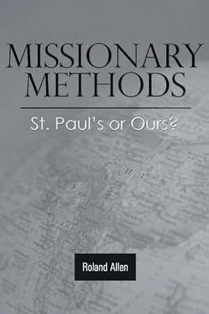 Bild des Verkufers fr Missionary Methods: St. Paul\ s or Ours? zum Verkauf von moluna