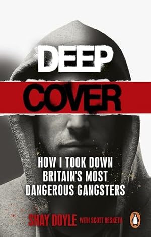 Seller image for Deep Cover: How I took down Britain  s most dangerous gangsters by Doyle, Shay [Paperback ] for sale by booksXpress