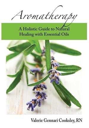 Seller image for Aromatherapy: A Holistic Guide to Natural Healing with Essential Oils for sale by moluna